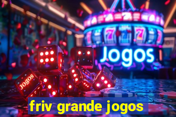 friv grande jogos